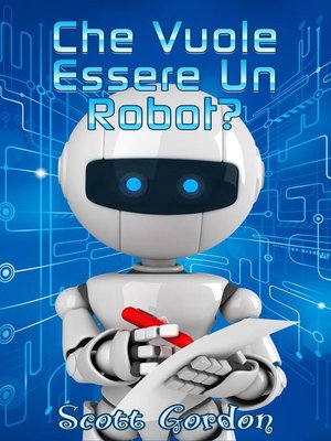 cover image of Che Vuole Essere un Robot?